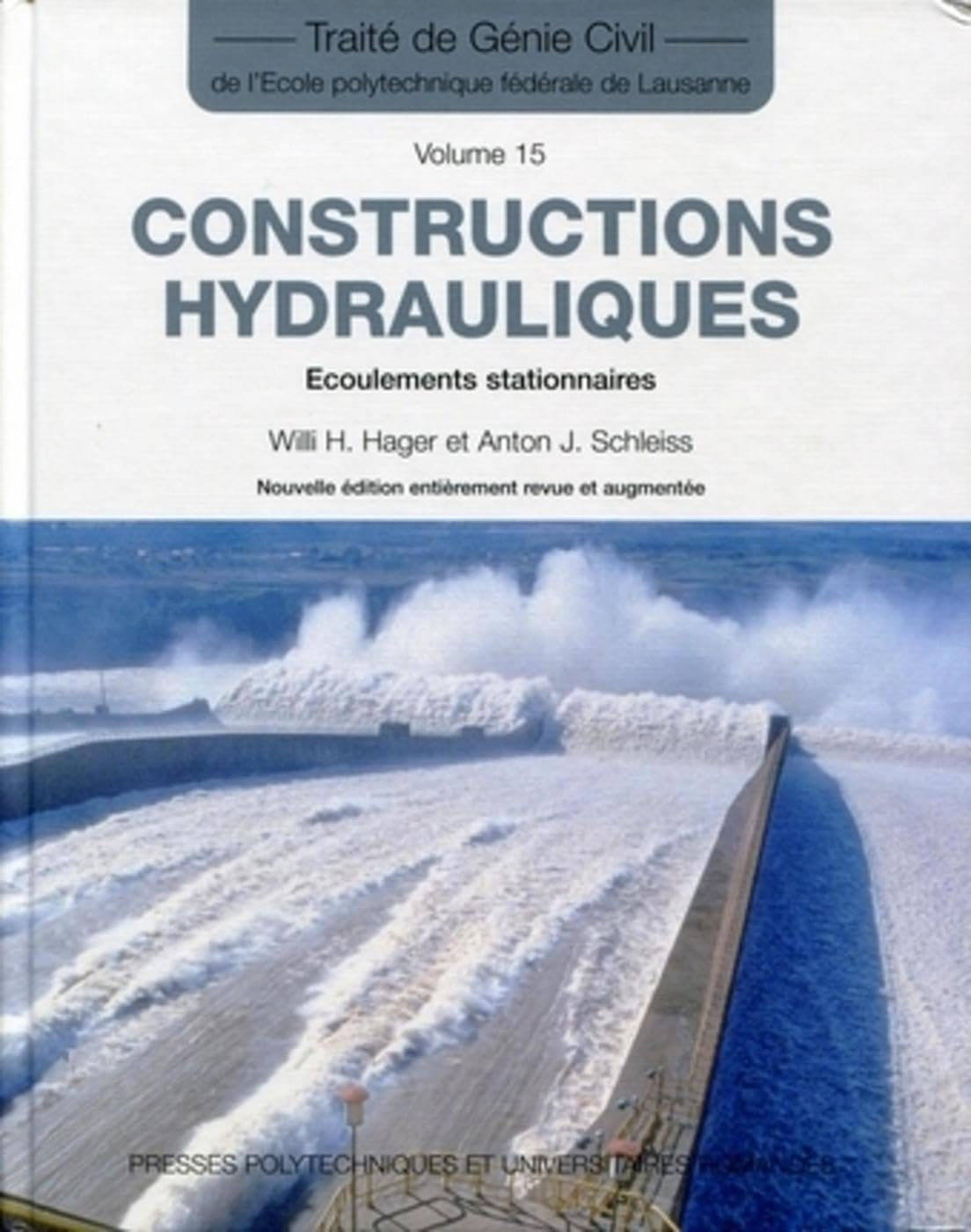 Traité de génie civil de l'Ecole polytechnique fédérale de Lausanne. Vol. 15. Constructions hydrauli