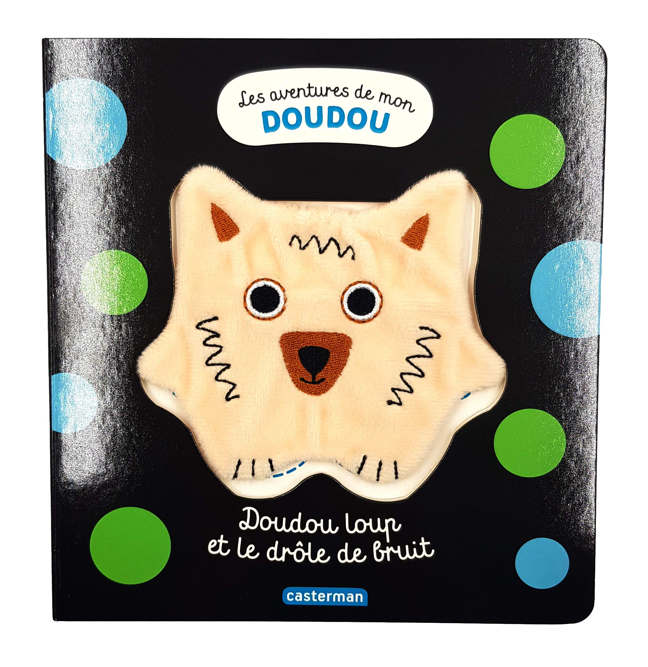 Les aventures de mon doudou. Doudou loup et le drôle de bruit
