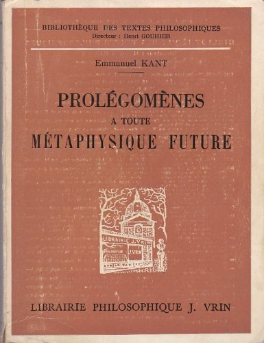 prolégomènes à toute métaphysique future qui pourra se présenter comme science. traduction, introduc