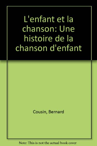 L'enfant et la chanson : une histoire de la chanson d'enfant