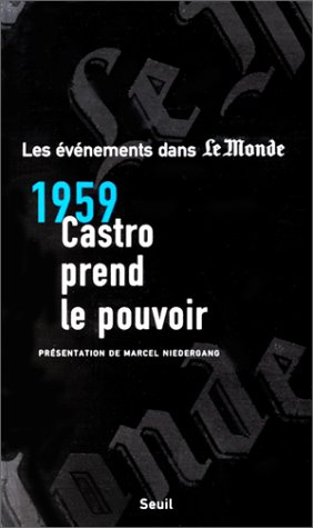 1959, Castro prend le pouvoir : cette année-là dans Le Monde