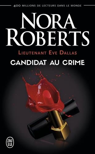 Lieutenant Eve Dallas. Vol. 9. Candidat au crime