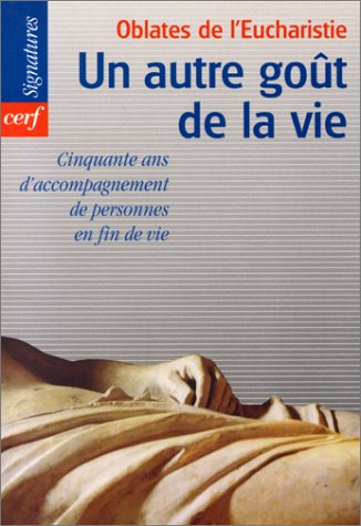 Un autre goût de la vie : cinquante ans d'accompagnement de personnes en fin de vie