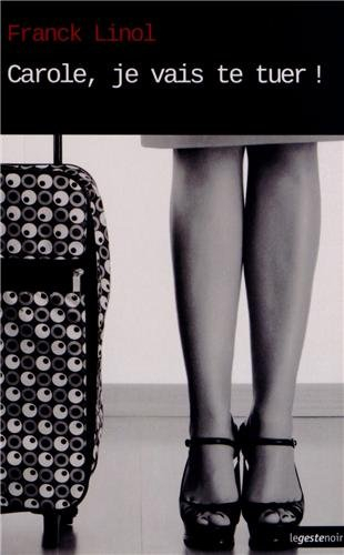 Carole, je vais te tuer !