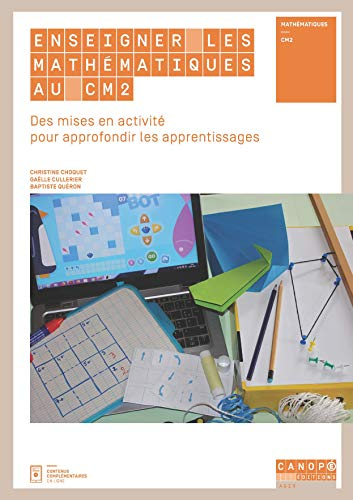 Enseigner les mathématiques au CM2 : des mises en activité pour approfondir les apprentissages