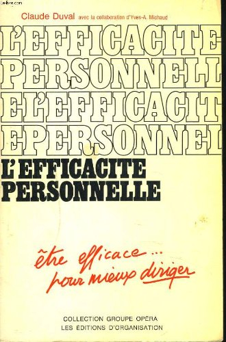 l'efficacite personnelle. etre efficace... pour mieux diriger.