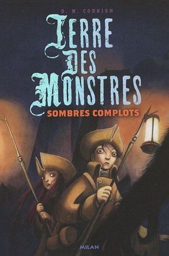 Terre des monstres. Vol. 3. Sombres complots