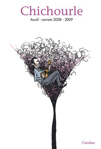 Chichourle : carnets 2008-2009