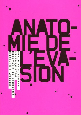 Anatomie de l'évasion : pour d'autres rapports au monde