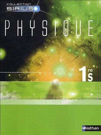 Physique 1re S, programme 2005 : livre de l'élève