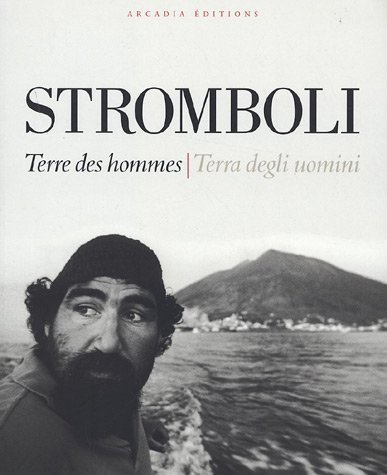Stromboli : terre des hommes. Terra degli uomini