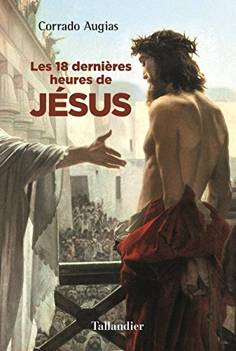 les 18 dernières heures de jésus