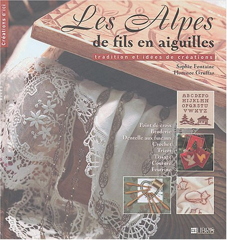Les Alpes de fils en aiguilles : tradition et idées de création