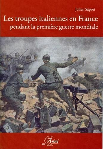 Les troupes italiennes en France pendant la Première Guerre mondiale