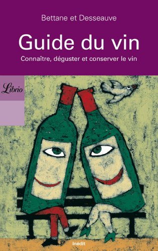guide du vin : connaître, déguster et conserver le vin