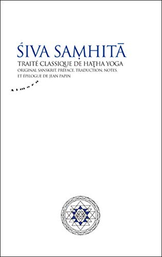 Siva Samhita : traité classique de hatha yoga : original sanskrit