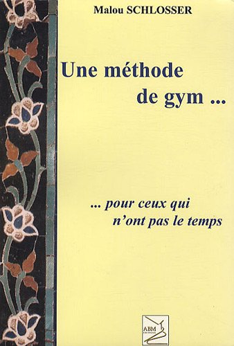 Une méthode de gymnastique... : pour ceux qui n'ont pas le temps