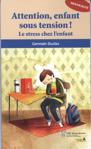 Attention, enfant sous tension ! : Le stress chez l'enfant