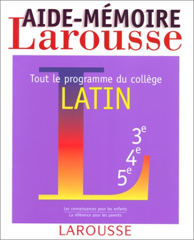aide-mémoire latin, tout le programme du collège