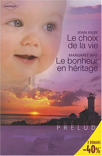 Le choix de ma vie. Le bonheur en héritage