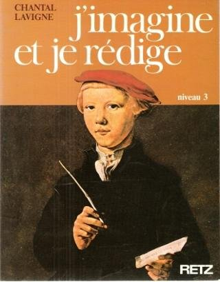 J'imagine et je rédige : niveau 3