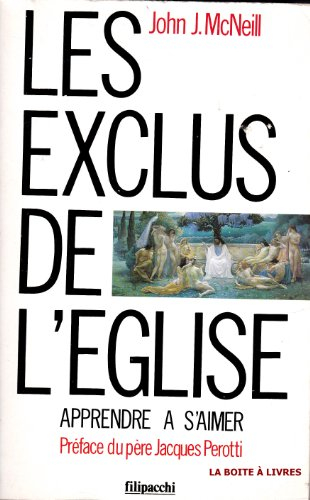 Les Exclus de l'Eglise : apprendre à s'aimer