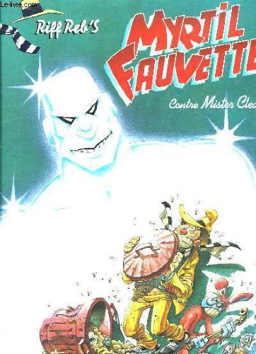 Myrtil Fauvette. Vol. 3. Mister Clean