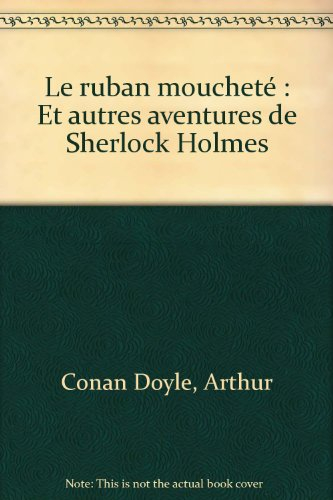 le ruban mouchete et autres aventures de sherlock holmes