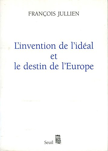 L'invention de l'idéal et le destin de l'Europe