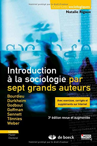 Introduction à la sociologie par sept grands auteurs : Bourdieu, Durkheim, Godbout, Goffman, Sennett