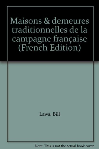Maisons et demeures traditionnelles de la campagne française