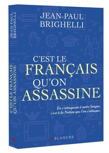 C'est le français qu'on assassine : essai