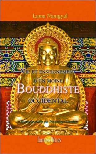 Vie et enseignement d'un moine bouddhiste occidental