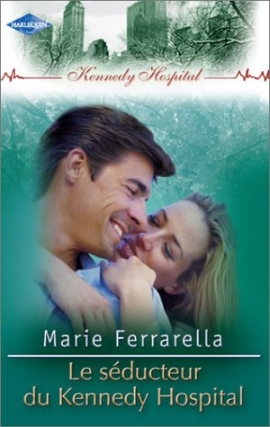 Kennedy Hospital. Vol. 3. Le séducteur du Kennedy Hospital