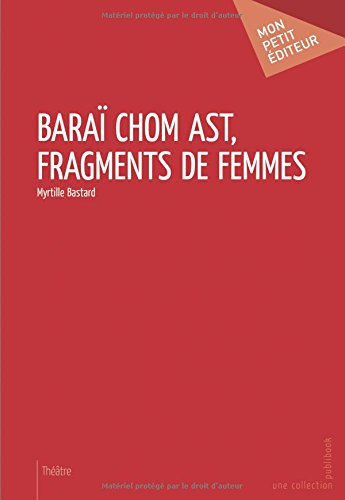 Baraï chom ast, Fragments de femmes