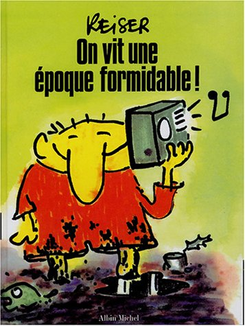 On vit une époque formidable !