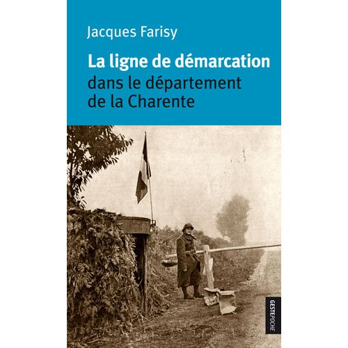 La ligne de démarcation dans le département de la Charente : 1940-1943