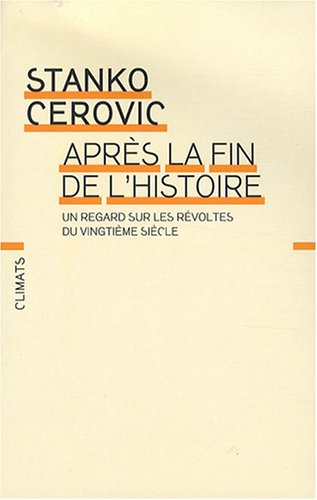 Après la fin de l'histoire : un regard sur les révoltes du XXe siècle