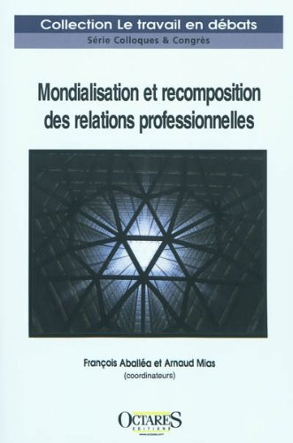 Mondialisation et recomposition des relations professionnelles : un état des lieux