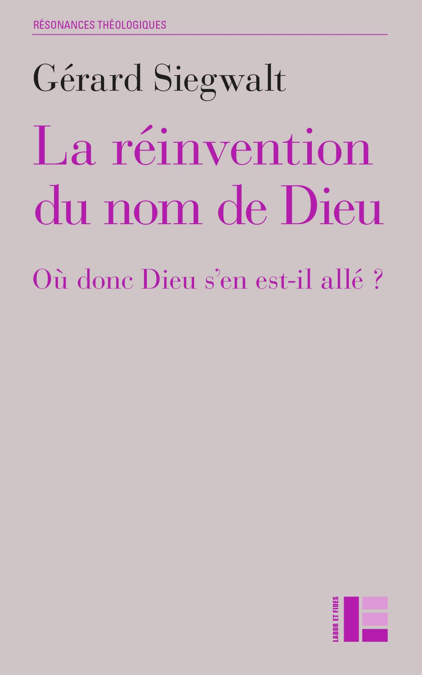 La réinvention du nom de Dieu : où donc Dieu s'en est-il allé ?