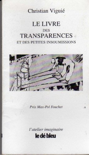 Le livre des transparences et des petites insoumissions