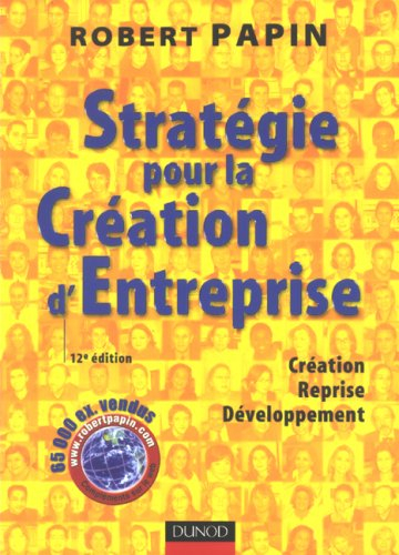 Stratégie pour la création d'entreprise : création, reprise, développement