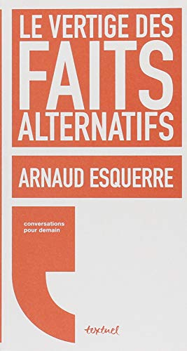 Le vertige des faits alternatifs : conversations avec Régis Meyran