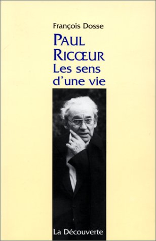 Paul Ricoeur : les sens d'une vie