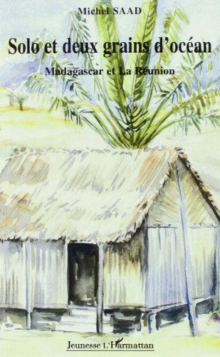 Solo et deux grains d'océan : Madagascar et la Réunion