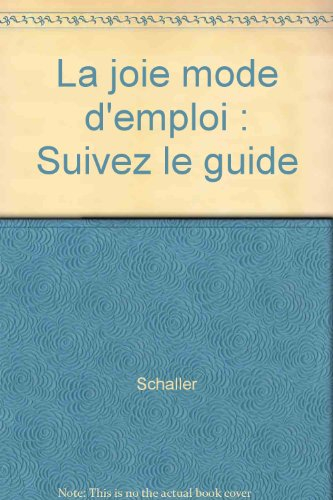 La Joie, mode d'emploi : suivez le guide