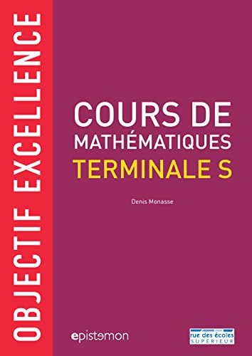 Cours de mathématiques, terminale S : objectif excellence