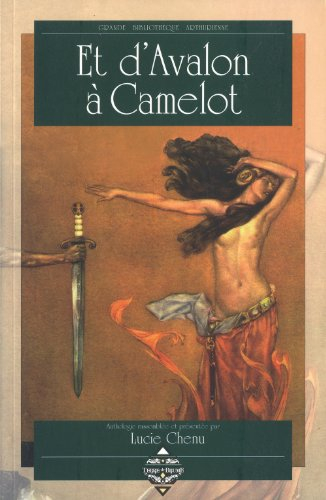 Et d'Avalon à Camelot