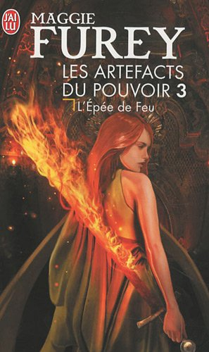 Les artefacts du pouvoir. Vol. 3. L'épée de feu