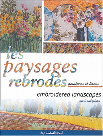 Paysages rebrodés : peintures et tissus broderie traditionnelle et piqué libre. Embroidered landscap